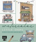 Cover: Watercolor - Little Shops - Edition Michael Fischer / EMF Verlag