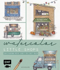 Abbildung von: Watercolor - Little Shops - Edition Michael Fischer / EMF Verlag