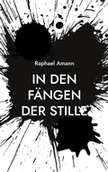 Cover: In den F&auml;ngen der Stille - BoD - Books on Demand