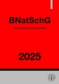 Abbildung von: Bundesnaturschutzgesetz - BNatSchG 2025 - epubli