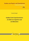 Cover: Feedback beim Experimentieren: Zur Rolle von Cognitive Load und Motivation - Logos Berlin