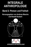 Cover: Integrale Anthropologie - Mascha, Andreas