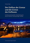 Cover: Der Einfluss der Grenze und die Grenze des Einflusses - Universit&auml;tsverlag Potsdam