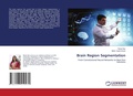 Cover: Brain Region Segmentation - LAP Lambert Academic Publishing