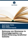 Cover: Nutzung von Biomasse in Dieselaggregaten zur Elektrifizierung laendlicher Gebiete - Verlag Unser Wissen