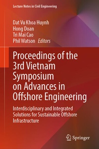 Enlarge image Cover: Proceedings of the 3rd Vietnam Symposium on Advances in Offshore Engineering - Springer Nature Switzerland AG