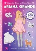 Cover: Ariana Grande Superstar Dress-Up Sticker Book - Random House Books for Young Readers