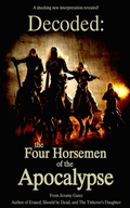 Cover: Decoded: The Four Horsemen of the Apocalypse - Timber Hill Press