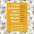 Cover: Loving Someone with a Serious Mental Illness - Tantor Audio