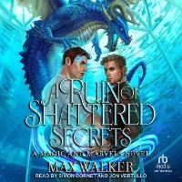 Enlarge image Cover: A Ruin of Shattered Secrets - Tantor Audio