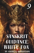 Cover: Sanskrit Guidance: White Fox 9 - Charles Robertson