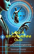 Cover: L&ouml;g &aacute; stafr&aelig;nni &ouml;ld: &Aacute;skoranir og t&aelig;kif&aelig;ri &iacute; tengdum heimi (Stafr&aelig;n l&ouml;g, #1) - Samuel Stein