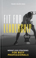 Cover: Fit for Leadership - Trude Hel&eacute;n Hole