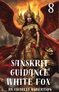 Cover: Sanskrit Guidance: White Fox 8 - Charles Robertson