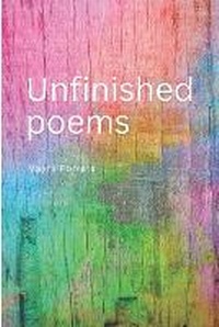 Enlarge image Cover: Unfinished Poems - Solara Publishing, LLC