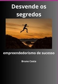 Cover: Desvende Os Segredos Do Empreendedorismo De Sucesso - Clube de Autores