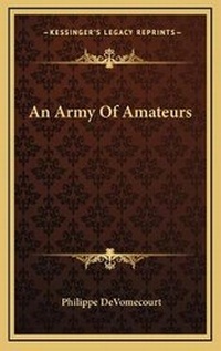 Abbildung von: An Army Of Amateurs - Kessinger Publishing