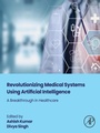 Cover: Revolutionizing Medical Systems using Artificial Intelligence - Elsevier