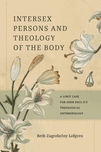 Abbildung von: Intersexual Persons and Theology of the Body - The Catholic University of America Press