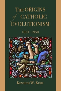 Abbildung von: The Origins of Catholic Evolutionism, 1831-1950 - The Catholic University of America Press