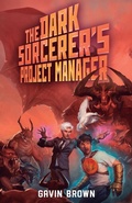 Cover: The Dark Sorcerer's Project Manager - Podium Publishing