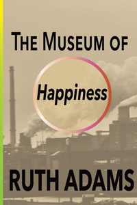 Enlarge image Cover: The Museum of Happiness - Rarefied