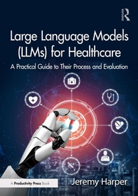 Abbildung von: Large Language Models (LLMs) for Healthcare - Productivity Press