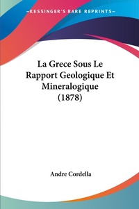 Abbildung von: La Grece Sous Le Rapport Geologique Et Mineralogique (1878) - Kessinger Publishing