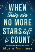 Cover: When There Are No More Stars Left to Count - Sourcebooks Casablanca