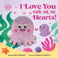Cover: I Love You with All My Hearts! - Sourcebooks Wonderland
