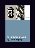 Cover: Cocteau Twins' Blue Bell Knoll - Bloomsbury Academic USA