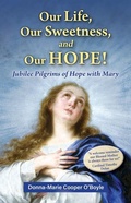 Cover: Our Life, Our Sweetness, and Our Hope! - Marian Press