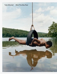 Abbildung von: Tyler Mitchell: Wish This Was Real - Aperture