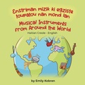 Cover: Musical Instruments from Around the World (Haitian Creole-English) - Language Lizard, LLC