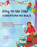 Cover: Icing On The Cake (Brazilian Portuguese-English) - Language Lizard, LLC