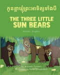 Cover: The Three Little Sun Bears (Khmer-English) - Language Lizard, LLC