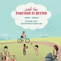 Cover: Together Is Better (Arabic-English) - Language Lizard, LLC