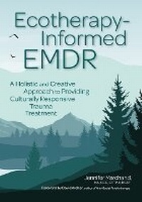 Enlarge image Cover: Ecotherapy-Informed EMDR - Pesi Publishing, Inc.