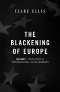 Cover: The Blackening of Europe: Ideologies & International Developments - Arktos Media Ltd.