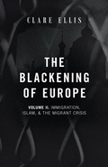 Cover: The Blackening of Europe: Immigration, Islam, and the Migrant Crisis - Arktos Media Ltd.