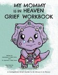 Cover: My Mommy is in Heaven Grief Workbook - Lawley Enterprises LLC