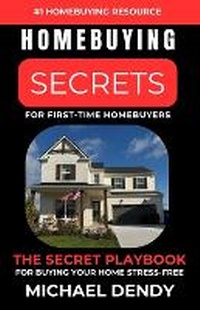Abbildung von: Homebuying Secrets For First-Time Homebuyers - 12 Kids Publishing