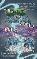 Cover: When One World Ends, Another Begins - Dragon Heart Press