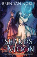 Cover: The Shards of the Moon - Eight-One-Five Publishing
