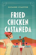 Cover: Fried Chicken Castaneda - Artemesia Publishing, LLC