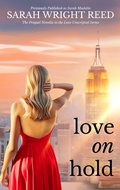 Cover: Love on Hold (Love Unscripted, #0) - Spindlefern Press, Inc.