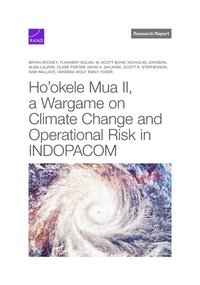 Enlarge image Cover: Ho'okele Mua II, a Wargame About Climate Change and Operational Risk in INDOPACOM - RAND Corporation