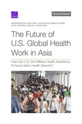 Cover: The Future of U.S. Global Health Work in Asia - RAND Corporation