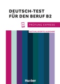 Cover: Pr&uuml;fung Express - Deutsch-Test f&uuml;r den Beruf B2 - Hueber Verlag