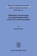 Abbildung von: Öffentliche Durchsetzung des Insiderhandelsverbots in den USA und Deutschland - Duncker & Humblot